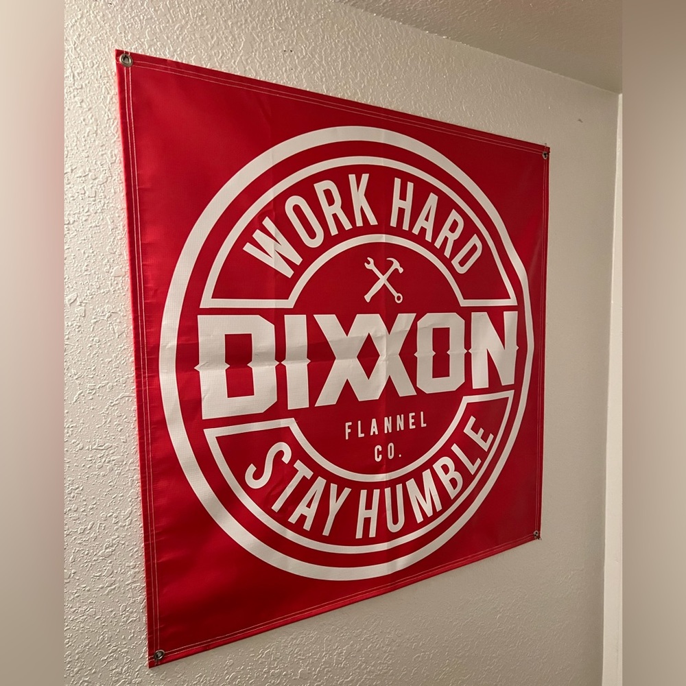 Dixxon Flannel Garage Banner!!!